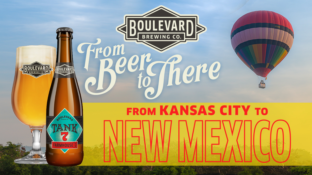 A promotional image for Boulevard Brewing Co. featuring a beer bottle and glass with "Tank 7 Farmhouse Ale" label. The text reads "From Beer to There, From Kansas City to New Mexico," with a hot air balloon in the sky.